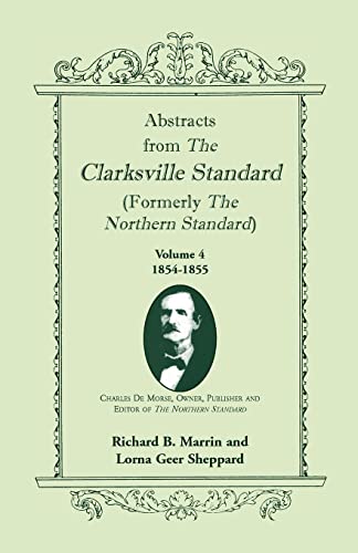 Stock image for Abstracts from the Clarksville Standard (Formerly the Northern Standard): Volume 4: 1854-1855 for sale by Lucky's Textbooks