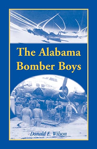 Stock image for The Alabama Bomber Boys: Unlocking Memories of Alabamians Who Bombed the Third Reich for sale by Sessions Book Sales