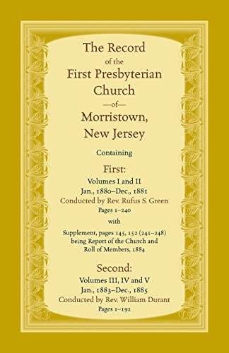 Stock image for The Record, First Presbyterian Church of Morristown, New Jersey Volumes I-V for sale by Chiron Media