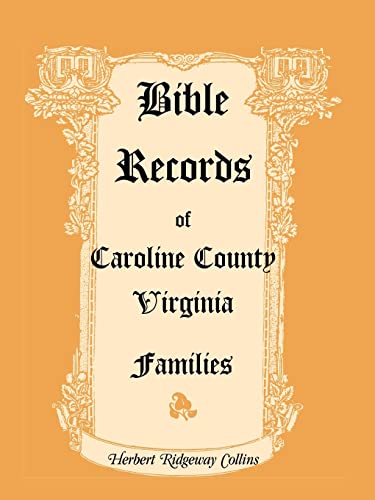 9780788447587: Bible Records of Caroline County, Virginia Families