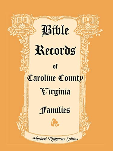 Stock image for Bible Records of Caroline County, Virginia Families for sale by GF Books, Inc.