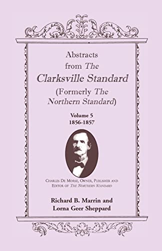 Stock image for Abstracts from the Clarksville Standard (Formerly the Northern Standard): Volume 5: 1855-1856 for sale by Lucky's Textbooks