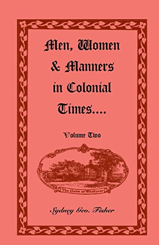 Stock image for Men, Women & Manners in Colonial Times, Volume 2 for sale by Lucky's Textbooks