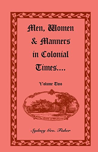 9780788449208: Men, Women & Manners in Colonial Times, Volume 2