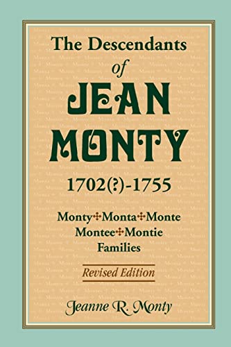 Stock image for The Descendants of Jean Monty, 1702()-1755: Monty/Monte/Montee/Montie Families, Revised Edition for sale by Lucky's Textbooks