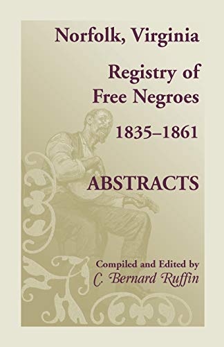 9780788450143: Norfolk, Virginia Registry of Free Negroes, 1835-1861, Abstracts