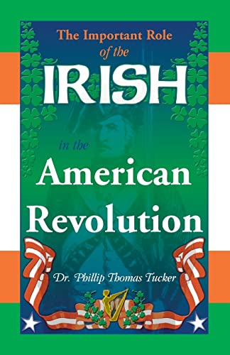 Stock image for The Important Role of the Irish in the American Revolution for sale by THE SAINT BOOKSTORE