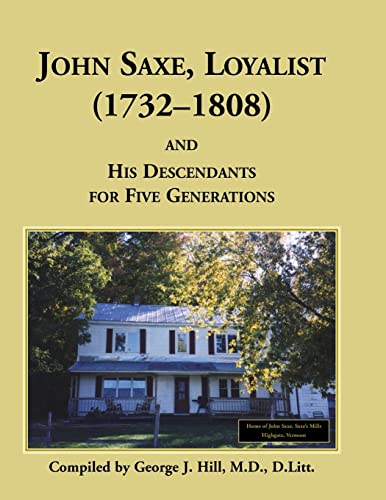 John Saxe, Loyalist (9780788451768) by Hill, George