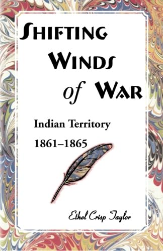 9780788451799: Shifting Winds of War: Indian Territory 1861-1865