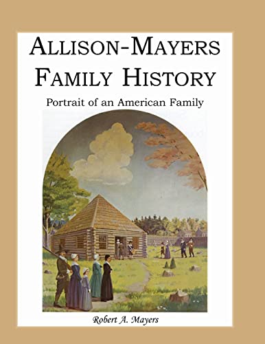 Beispielbild fr Allison-Mayers Family History: Portrait of an American Family zum Verkauf von Chiron Media