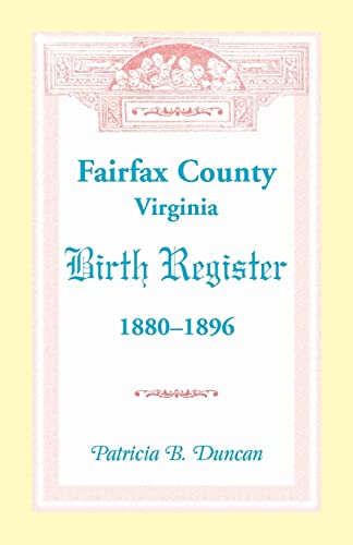 Stock image for Fairfax County, Virginia Birth Register, 18801896 for sale by PBShop.store US