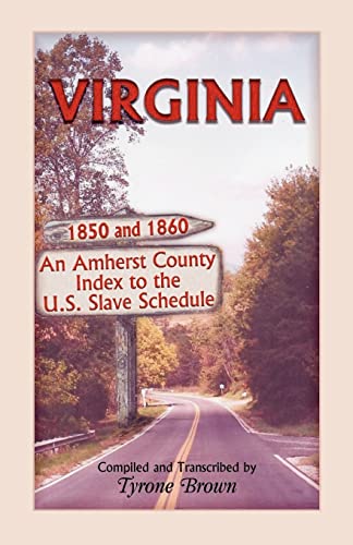 Stock image for Virginia 1850 and 1860, an Amherst County Index to the U.S. Slave Schedule for sale by Chiron Media