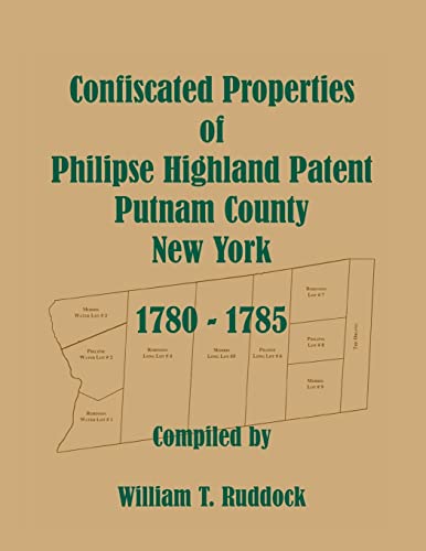 Beispielbild fr Confiscated Properties of Philipse Highland Patent, Putnam County, New York, 1780-1785 zum Verkauf von Chiron Media