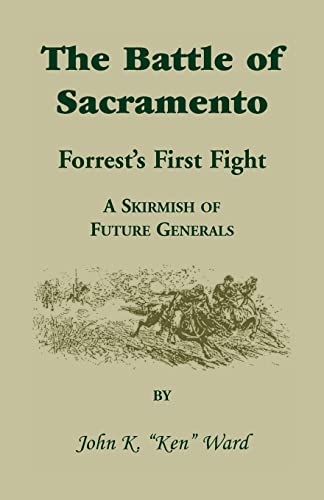 Beispielbild fr The Battle of Sacramento: Forrest's First Fight, A Skirmish of Future Generals zum Verkauf von Lake Country Books and More