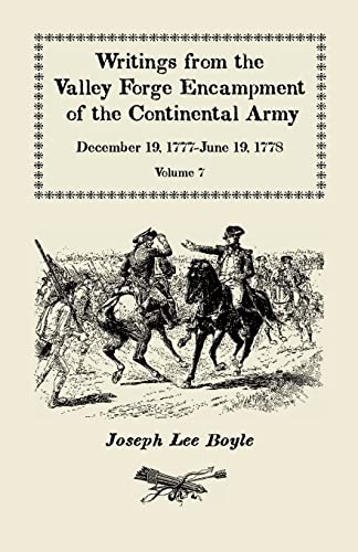 Stock image for Writings from the Valley Forge Encampment of the Continental Army, December 19, 1777-June 19, 1778, Volume 7, I could not Refrain from tears for sale by Red's Corner LLC