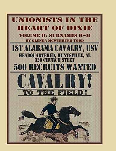 9780788454615: Unionists in the Heart of Dixie: 1st Alabama Cavalry, USV, Volume II