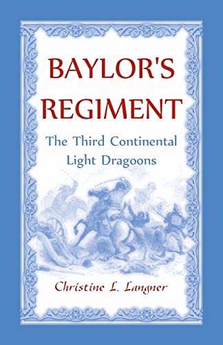 Stock image for Baylor's Regiment: The Third Continental Light Dragoons for sale by Chiron Media