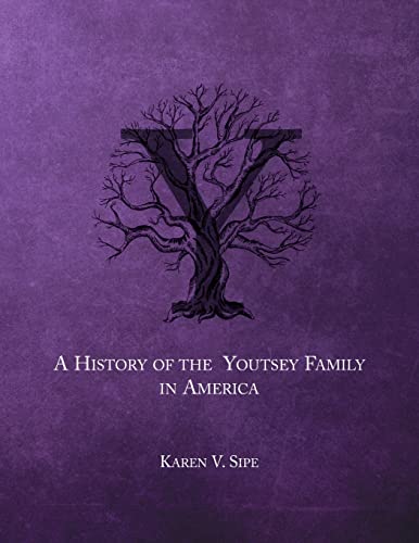 Stock image for The History of the Youtsey Family in America Starting in 1744 for sale by Lucky's Textbooks