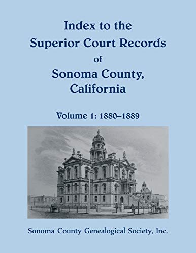 Stock image for Index to the Superior Court Records of Sonoma County, California, 1880-1889 for sale by Chiron Media