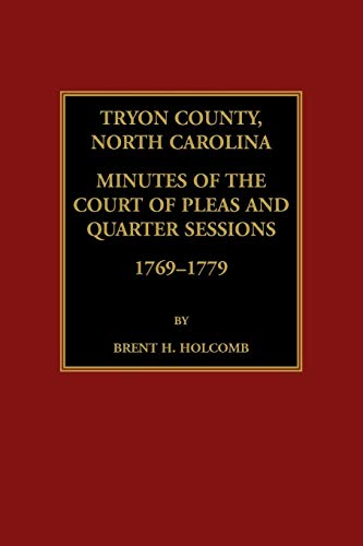 

Tryon County, North Carolina Minutes of the Court of Pleas and Quarter Sessions, 1769-1779
