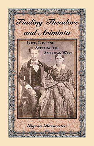 Stock image for Finding Theodore and Ariminta: Love, Loss and Settling the American West for sale by BooksRun