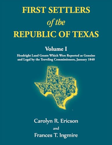 Stock image for First Settlers of the Republic of Texas, Volume 1 for sale by GreatBookPrices