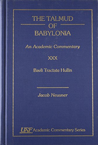 Stock image for The Talmud of Babylonia: An Academic Commentary, Vol. 30 - Bavli Tractate Hullin for sale by Irish Booksellers