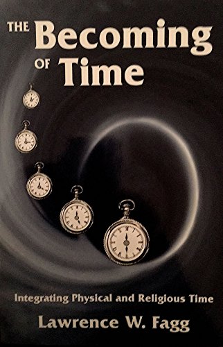 Beispielbild fr The Becoming of Time: Integrating Physical and Religious Time [Studies in the Humanities] zum Verkauf von Windows Booksellers