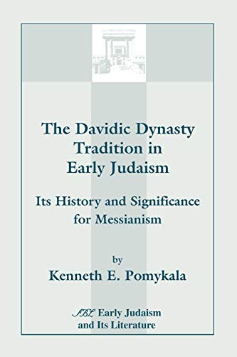 Stock image for Davidic dynasty tradition in early Judaism: its history and significance for Messianism (SBL Early Judaism and its Literature Number 07) for sale by Rosemary Pugh Books