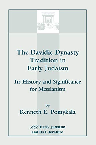 9780788500695: The Davidic Dynasty Tradition in Early Judaism: Its History and Significance for Messianism: 07 (South Florida Studies in the History of Judaism)