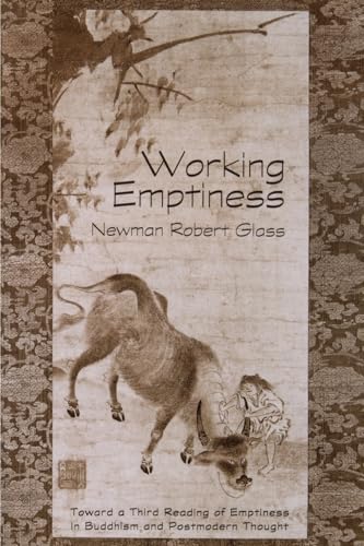 Beispielbild fr Working Emptiness: Toward a Third Reading of Emptiness in Buddhism and Postmodern Thought zum Verkauf von Chiron Media