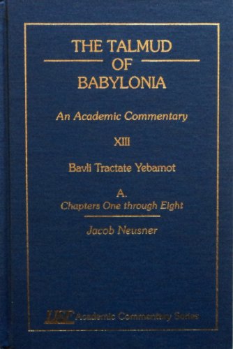 Stock image for The Talmud of Babylonia: An Academic Commentary, Vol. 13 - Bavli Tractate Yebamot, Part A: Chapters 1-8 for sale by Irish Booksellers