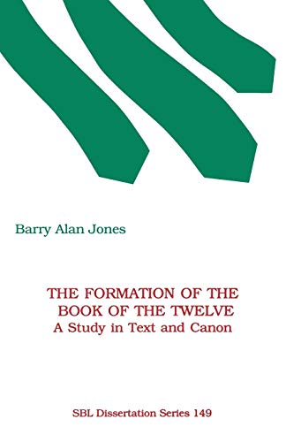 Stock image for The Formation of the Book of the Twelve: A Study in Text and Canon - Jones, Barry Alan; Jones for sale by Big Star Books