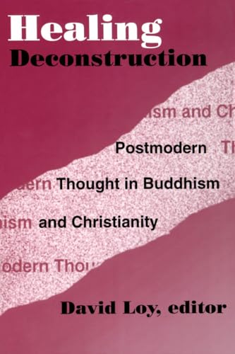 9780788501227: Healing Deconstruction: Postmodern Thought in Buddhism and Christianity: 3 (AAR Reflection and Theory in the Study of Religion)