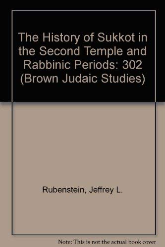 Stock image for The History of Sukkot in the Second Temple and Rabbinic Periods (Program in Judaic Studies Brown University, Brown Judaic Studies, Number 302) for sale by Henry Stachyra, Bookseller