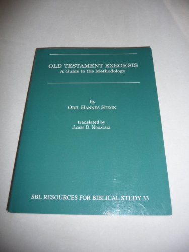 Stock image for Old Testament Exegesis: A Guide to the Methodology [SBL, Resources for Biblical Study, No. 33] for sale by Windows Booksellers