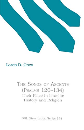 9780788502194: The Songs of Ascents: (Psalms 120-134) : Their Place in Israelite History and Religion