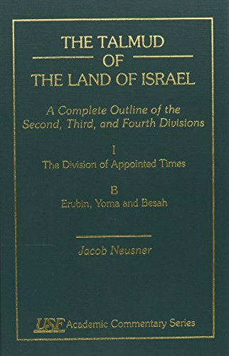 9780788502262: The Talmud of the Land of Israel: A Complete Outline of the Second, Third, and Fourth Divisions: VOLUME I, (Academic Commentary, Volume I, Part B)