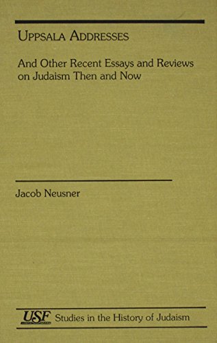 Uppsala Addresses and Other Recent Essays and Reviews on Judaism Then and Now (9780788502705) by Neusner, Jacob