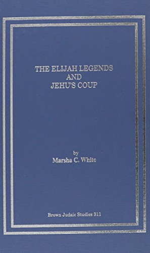 Beispielbild fr The Elijah Legends and Jehu's Coup zum Verkauf von Ed's Editions LLC, ABAA