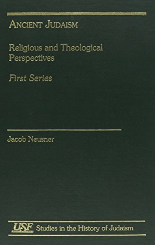 9780788503429: Ancient Judaism: Religious and Theological Perspectives, First Series (Studies in the History of Judaism)
