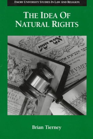 9780788503559: The Idea of Natural Rights: Studies on Natural Rights, Natural Law and Church Law: 1150-1625