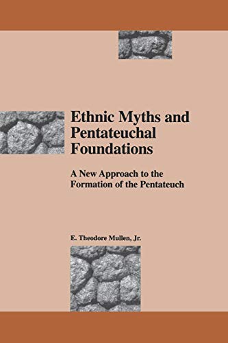 9780788503825: Ethnic Myths and Pentateuchal Foundations: A New Approach to the Formation of the Pentateuch