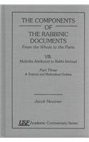 The Components of the Rabbinic Documents, from the Whole to the Parts: Mekhilta Attributed to Rab...
