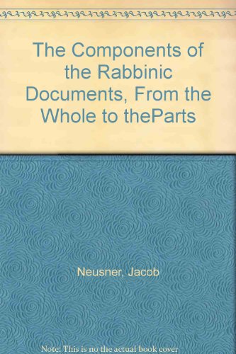 The Components of the Rabbinic Documents, from the Whole to The Parts: IX. Genesis Rabbah, Part T...