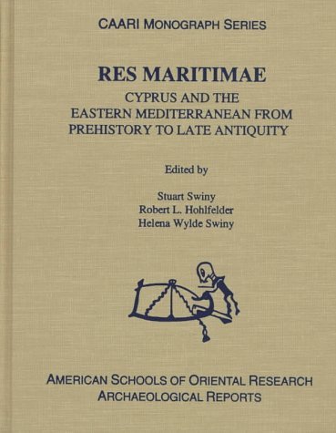 Stock image for Res Maritimae: Cyprus and the Eastern Mediterranean from Prehistory to Late Antiquity (ASOR Arch Reports) for sale by Erika Wallington 