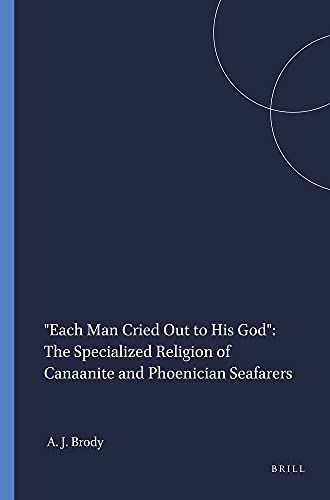 Beispielbild fr Each Man Cried Out to His God: The Specialized Religion of Canaanite and Phoenician Seafarers (HARAVARD SEMITIC MUSEUM PUBLICATIONS) zum Verkauf von Revaluation Books