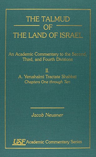 9780788504792: The Talmud of the Land of Israel: Yerushalmi Tractate Shabbat A, Chapters 1-10 V. II: An Academic Commentary: Yerushalmi Tractate Shabbat v. II, A, ... Yerushalmi Tractate Shabbat, A. Chapters 1-10