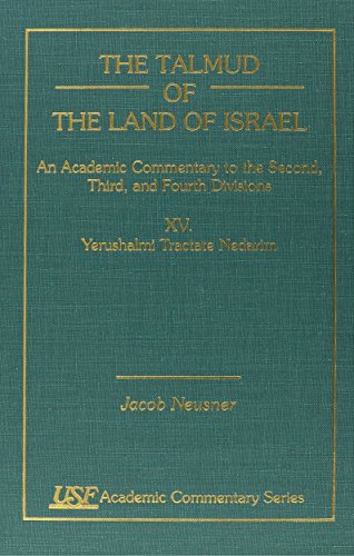 The Talmud of the Land of Israel No. XV : An Academic Commentary to the Second, Third and Fourth ...
