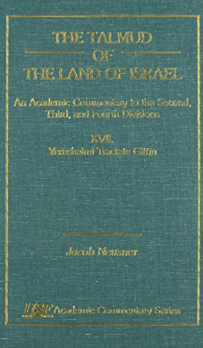 The Talmud of the Land of Israel No. XVII : An Academic Commentary to the Second, Third and Fourt...